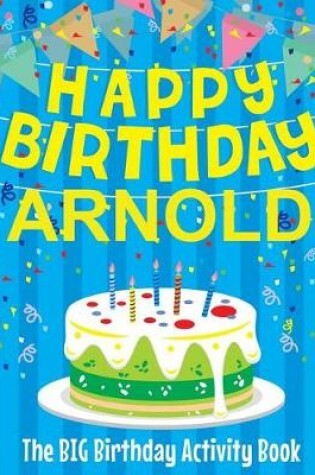 Cover of Happy Birthday Arnold - The Big Birthday Activity Book