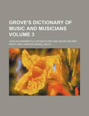 Book cover for Grove's Dictionary of Music and Musicians Volume 3
