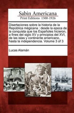 Cover of Disertaciones sobre la historia de la Republica megicana