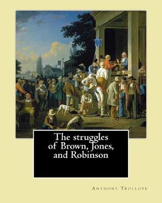 Book cover for The struggles of Brown, Jones, and Robinson. By