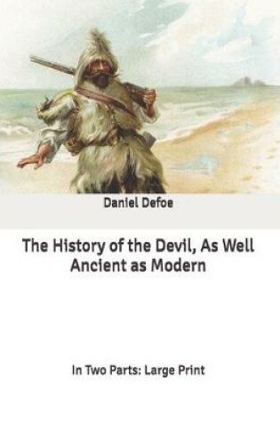 Cover of The History of the Devil, As Well Ancient as Modern