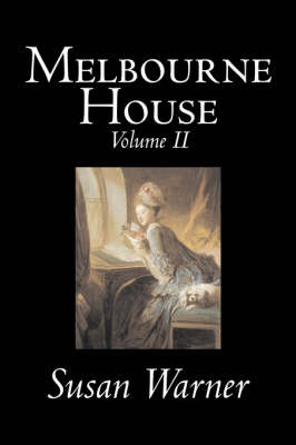 Book cover for Melbourne House, Volume II of II by Susan Warner, Fiction, Literary, Romance, Historical