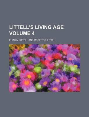 Book cover for Littell's Living Age Volume 4