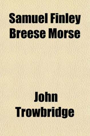 Cover of Samuel Finley Breese Morse