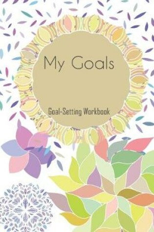Cover of My Goals Goal-Setting Workbook
