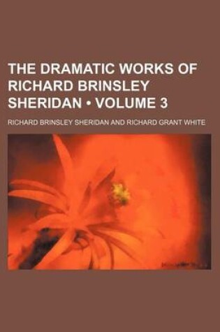 Cover of The Dramatic Works of Richard Brinsley Sheridan (Volume 3)