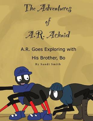 Cover of A. R. Goes Exploring with His Brother, Bo