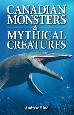Book cover for Canadian Monsters & Mythical Creatures