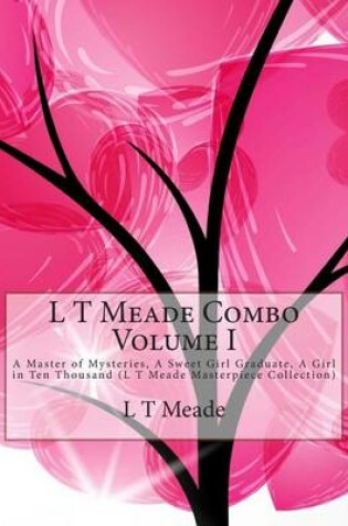 Cover of L T Meade Combo Volume I