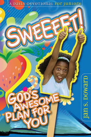 Cover of Sweeeet!: God's Awesome Plan for You