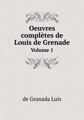 Book cover for Oeuvres complètes de Louis de Grenade Volume 1