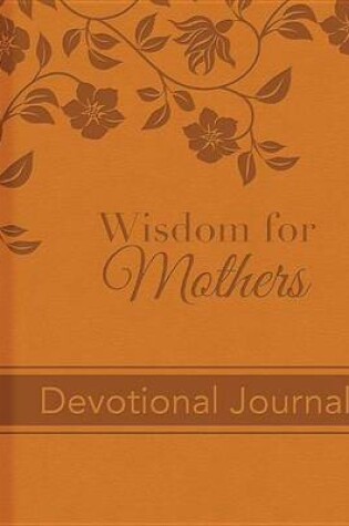 Cover of Wisdom for Mothers Devotional Journal
