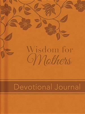 Book cover for Wisdom for Mothers Devotional Journal