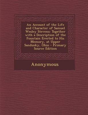 Cover of An Account of the Life and Character of Samuel Wesley Stevens