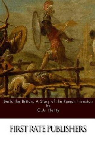 Cover of Beric the Briton, A Story of the Roman Invasion
