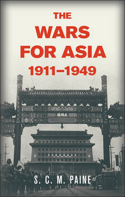 Book cover for The Wars for Asia, 1911-1949