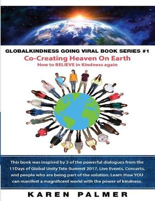 Book cover for #Globalkindness Going Viral Book Series #1 Co-Creating Heaven On Earth