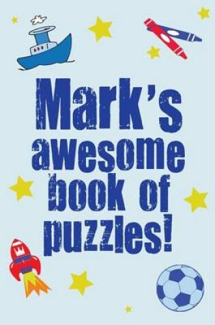 Cover of Mark's Awesome Book Of Puzzles!