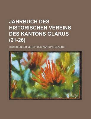 Book cover for Jahrbuch Des Historischen Vereins Des Kantons Glarus (21-26)