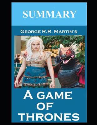 Book cover for Summary of A Game of Thrones by George R.R. Martin