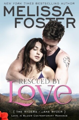 Cover of Rescued by Love (Love in Bloom: The Ryders)