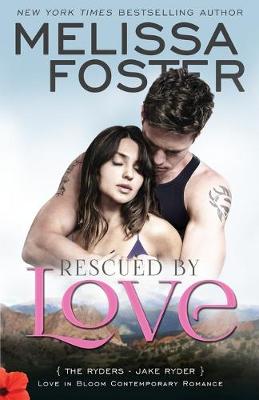 Rescued by Love (Love in Bloom: The Ryders) by Melissa Foster