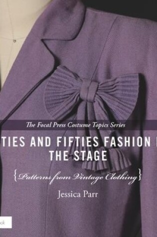 Cover of Forties and Fifties Fashion for the Stage