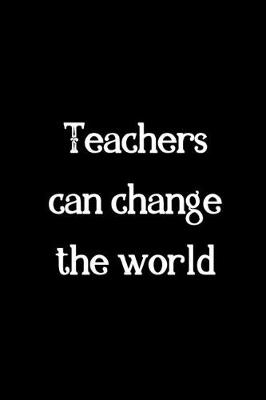 Book cover for Teachers can change the world