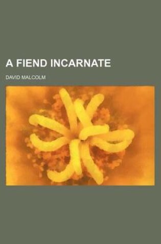 Cover of A Fiend Incarnate