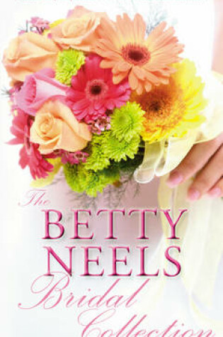 Cover of The Betty Neels Bridal Collection