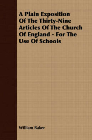 Cover of A Plain Exposition Of The Thirty-Nine Articles Of The Church Of England - For The Use Of Schools