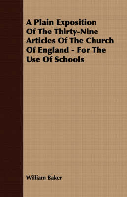 Book cover for A Plain Exposition Of The Thirty-Nine Articles Of The Church Of England - For The Use Of Schools