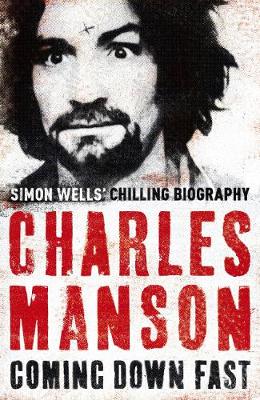 Book cover for Charles Manson: Coming Down Fast