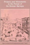 Book cover for Projects and Monuments in the Period of the Roman Baroque