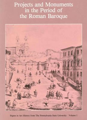 Book cover for Projects and Monuments in the Period of the Roman Baroque