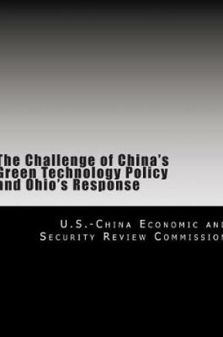 Cover of The Challenge of China's Green Technology Policy and Ohio's Response