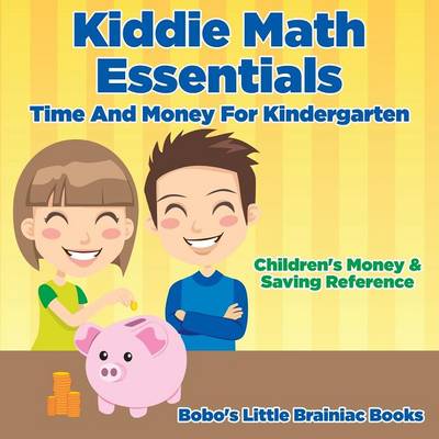 Book cover for Kiddie Math Essentials - Time and Money for Kindergarten