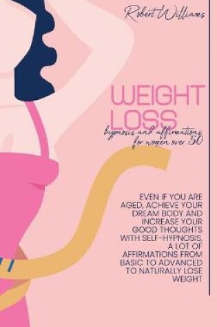 Cover of Weight Loss Hypnosis and Affirmations for Women over 50