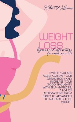 Book cover for Weight Loss Hypnosis and Affirmations for Women over 50
