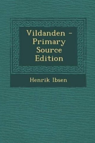 Cover of Vildanden - Primary Source Edition