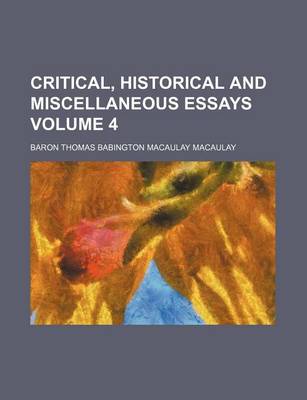 Book cover for Critical, Historical and Miscellaneous Essays Volume 4