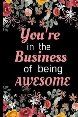 Cover of You're In the Business of Being Awesome