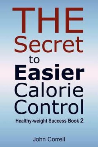 Cover of The Secret to Easier Calorie Control