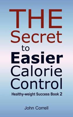 Book cover for The Secret to Easier Calorie Control