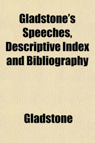 Cover of Gladstone's Speeches, Descriptive Index and Bibliography