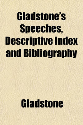 Book cover for Gladstone's Speeches, Descriptive Index and Bibliography