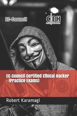 Book cover for EC-Council Certified Ethical Hacker - (Practice Exams)