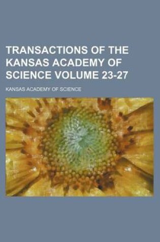 Cover of Transactions of the Kansas Academy of Science Volume 23-27