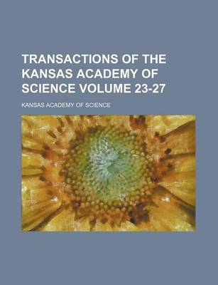 Book cover for Transactions of the Kansas Academy of Science Volume 23-27