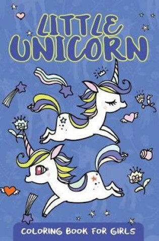 Cover of Little Unicorn Coloring Book for Girls